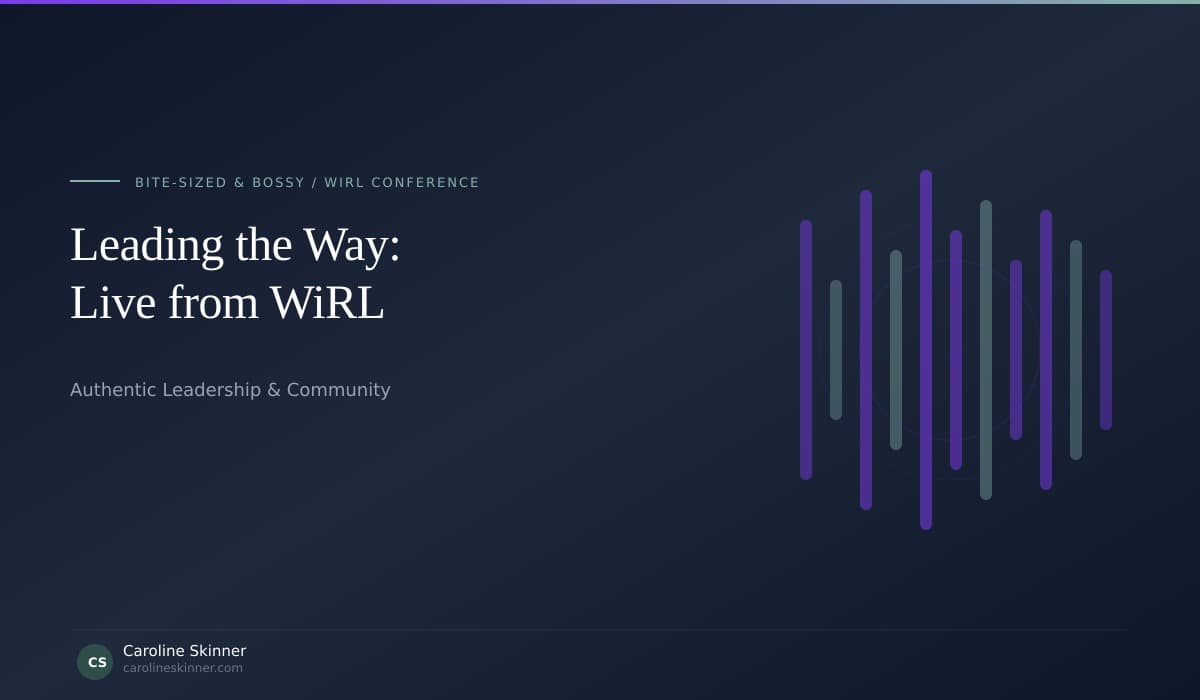 Caroline Skinner on the Bite-Sized & Bossy podcast live from WiRL